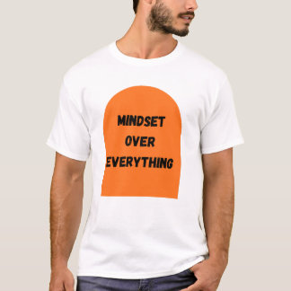 Mindset Over Everything T-Shirt | Motivational Quo