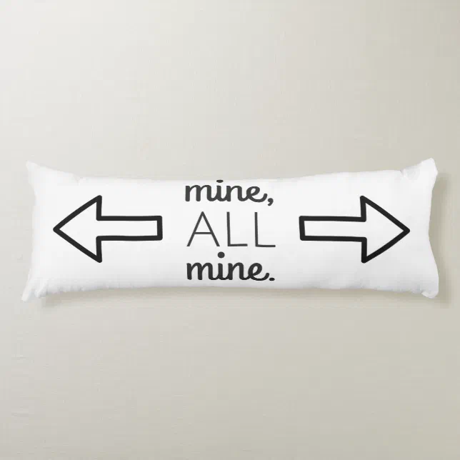 Mine All Mine Custom Background Color Body Pillow (Front)