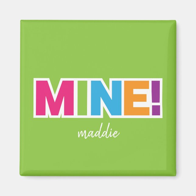 MINE! - Colorful Personalized Magnet (Front)