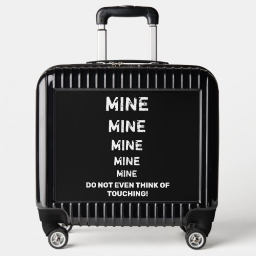Mine Do Not Touch Carry On  Pilots Case Bag