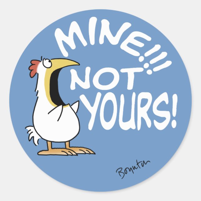 Mine Not Yours Boynton Chicken Classic Round Sticker (Front)