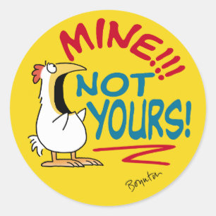 Mine Not Yours Boynton Chicken Classic Round Sticker