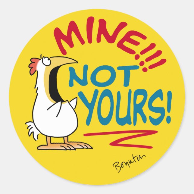 Mine Not Yours Boynton Chicken Classic Round Sticker (Front)