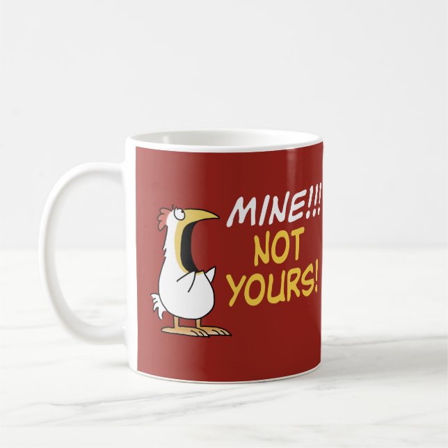 Mine Not Yours Boynton Chicken Coffee Mug (Left)