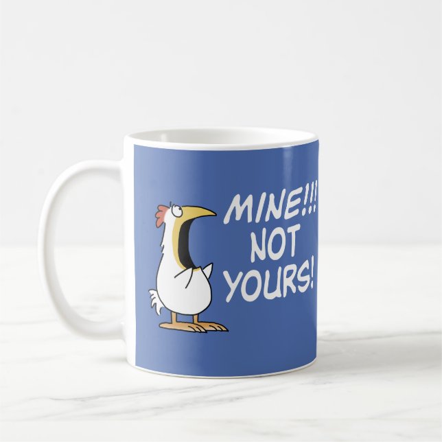 Mine Not Yours Boynton Chicken Coffee Mug (Left)