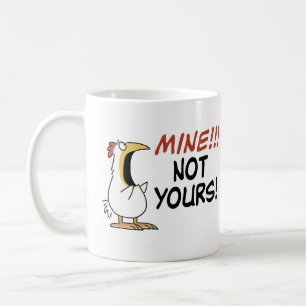 Mine Not Yours Boynton Chicken Coffee Mug