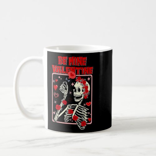 Mine Valentine Skeleton With Roses Valentines Day  Coffee Mug