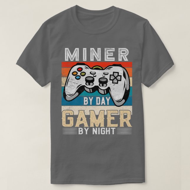 Miner by day gamer by night video gaming fans Retr T-Shirt (Design Front)