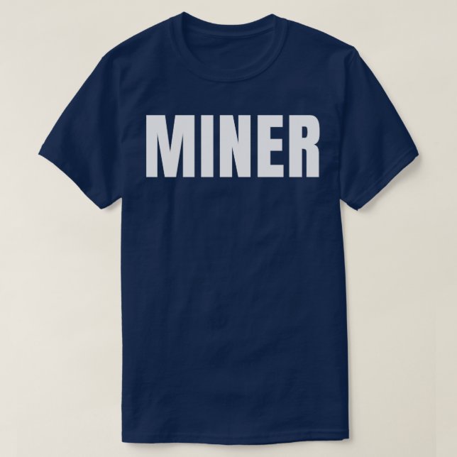 Miner Funny Job Title Profession Birthday Gift Ide T-Shirt (Design Front)