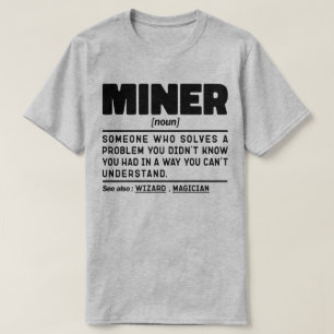 Miner Noun Definition Craftsman Dad Worker T-Shirt