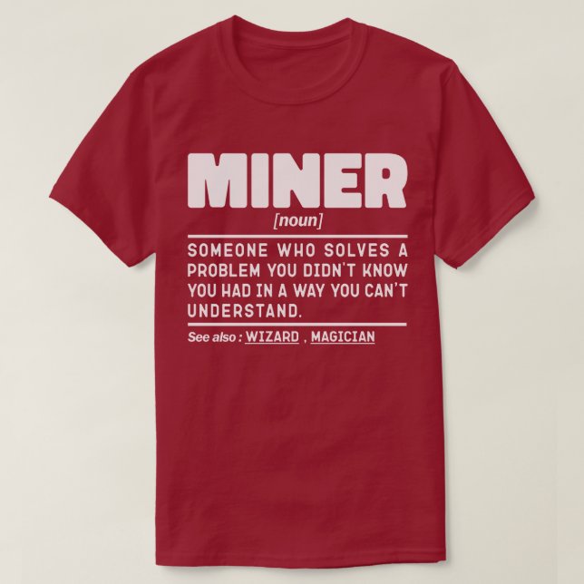 Miner Noun Definition Craftsman Dad Worker T-Shirt (Design Front)