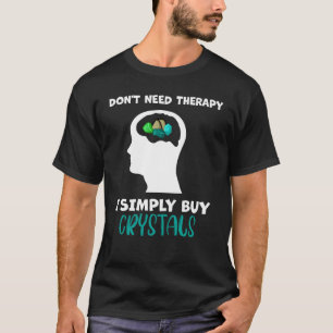 Mineral Rocks Quartz Collector Sarcasm Geology T-Shirt