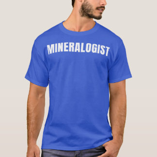 Mineralogist Funny Job Title Profession Birthday G T-Shirt