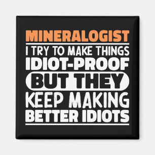 Mineralogist I Try To Make Things Funny Sayings  Magnet