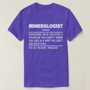 Mineralogist Noun Geology Science Lover Cool T-Shirt