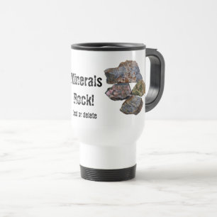 Minerals Rock Collectors Funny Travel Mug