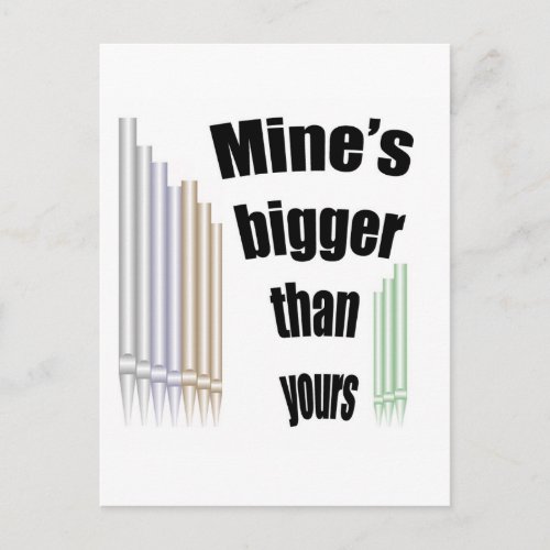 Mines bigger than yours postcard