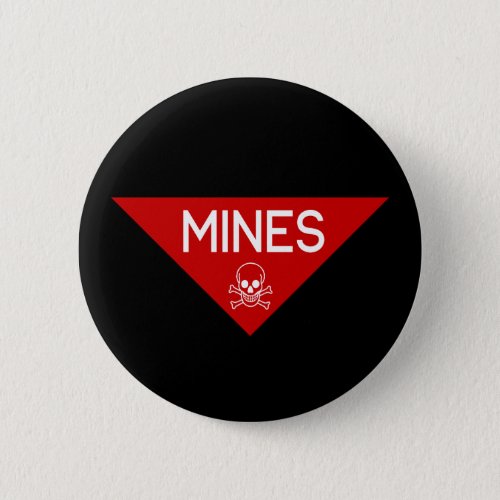 MINES SIGN  SIGNAGE  SYMBOL BUTTON