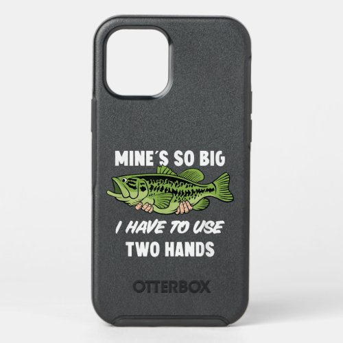 Mines So Big I Have to Use Two Hands Funny Bass F OtterBox Symmetry iPhone 12 Pro Case