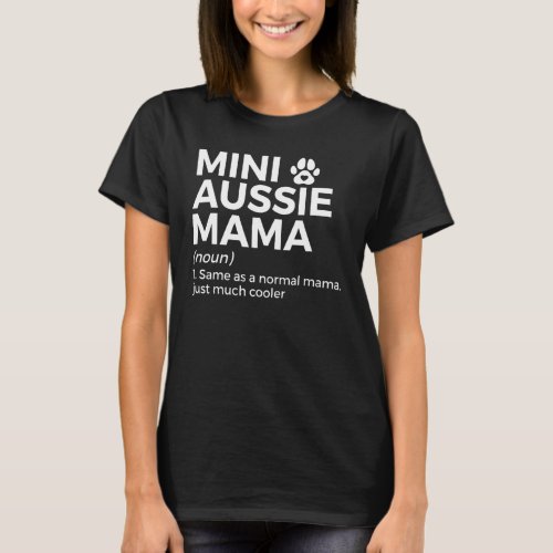 Mini Aussie Mama Definition Australian Shepherd Mo T_Shirt