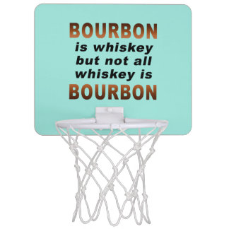 MINI BASKETBALL HOOP - Not All Whiskey Is BOURBON!
