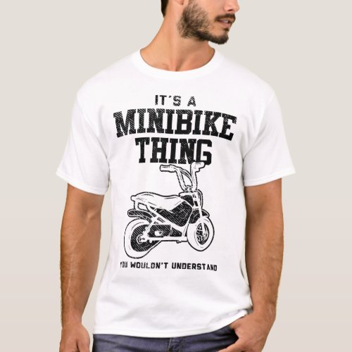 Mini Bike Design For Pocket Bike Lover _ Minibike  T_Shirt
