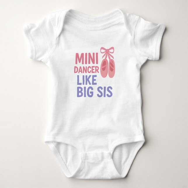 Mini Dancer Like Big Sis Baby Bodysuit (Front)