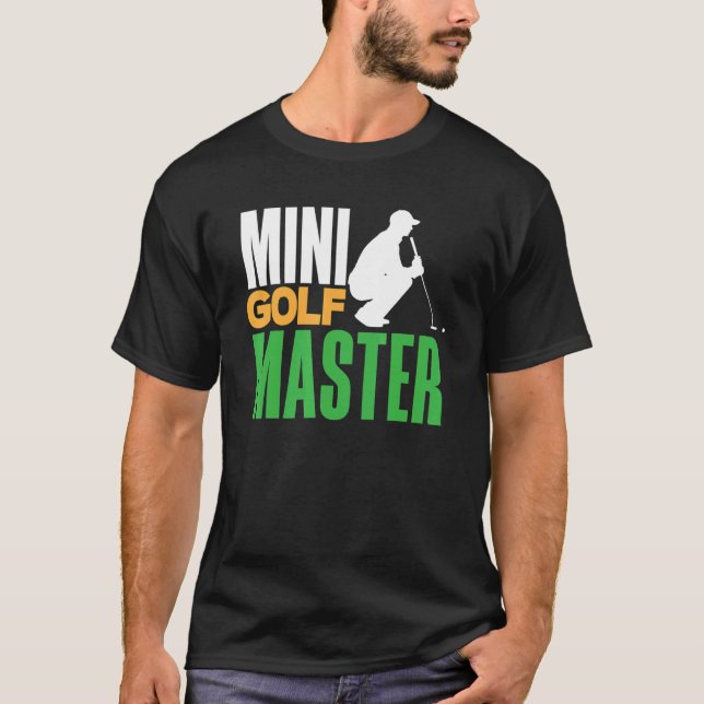 Mini Golf Master Golf Player Golfing Golf Ball Dri T-Shirt (Front)