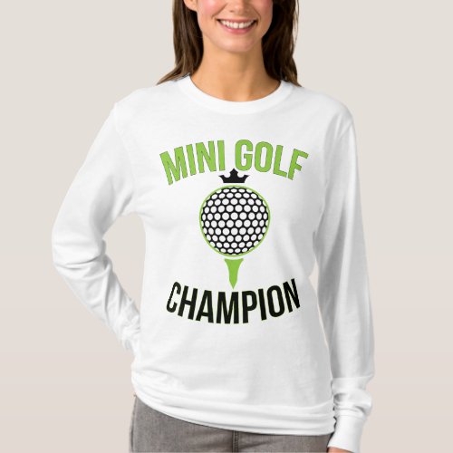 Mini Golf Miniature Golfing Champion Funny Golfer T_Shirt
