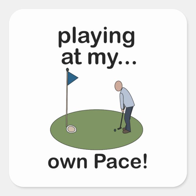 Mini Golf Minigolf Playing At My Own Pace Golfer Square Sticker (Front)