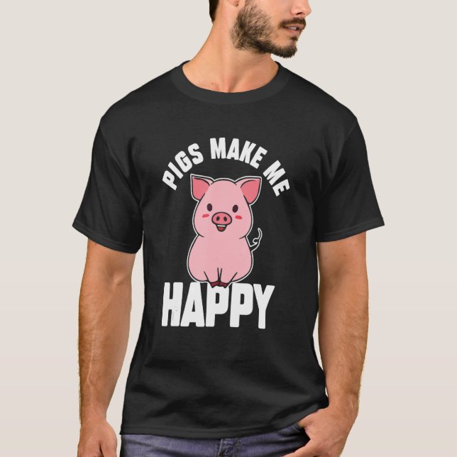 Mini Pigs Make Happy  Miniature Pig Owner T-Shirt (Front)
