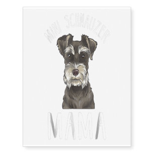 Mini Schnauzer Mom Shirt Mini Schnauzer Mama Temporary Tattoos