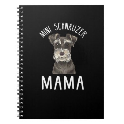 Mini Schnauzer Mom T-Shirt | Mini Schnauzer Mama Notebook