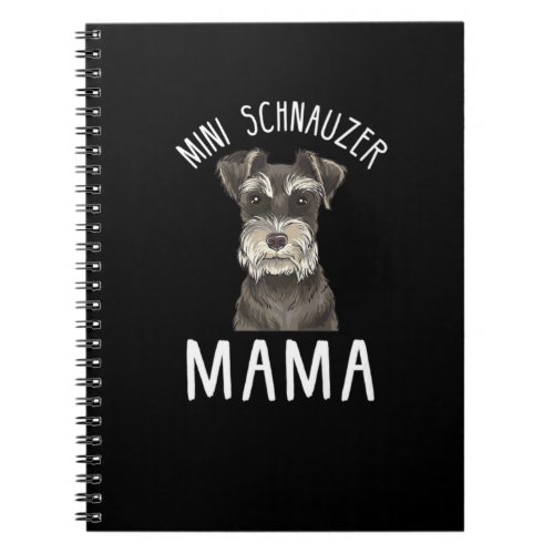 Mini Schnauzer Mom T_Shirt  Mini Schnauzer Mama Notebook
