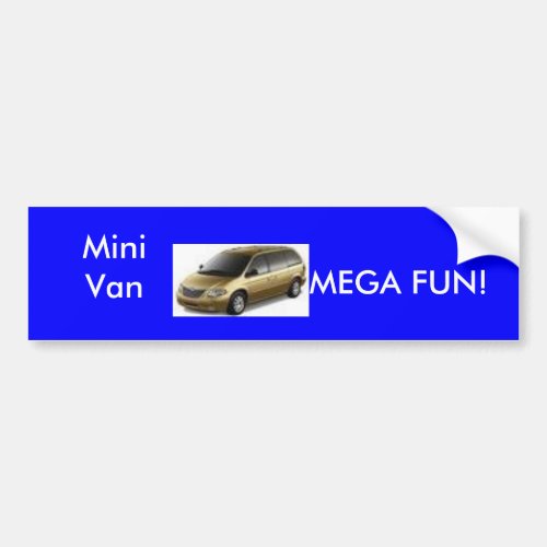 Mini Van MEGA FUN Bumper Sticker
