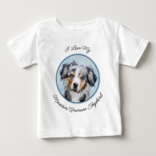 Miniature American Shepherd Painting _ Dog Art Baby T_Shirt