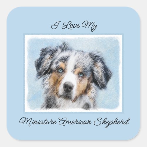 Miniature American Shepherd Painting _ Dog Art Squ Square Sticker