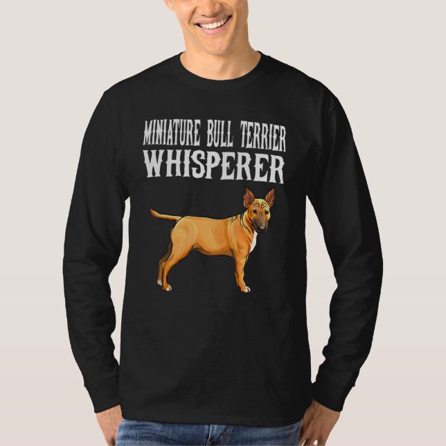 Miniature Bull Terrier Whisperer Dog T-Shirt (Front)