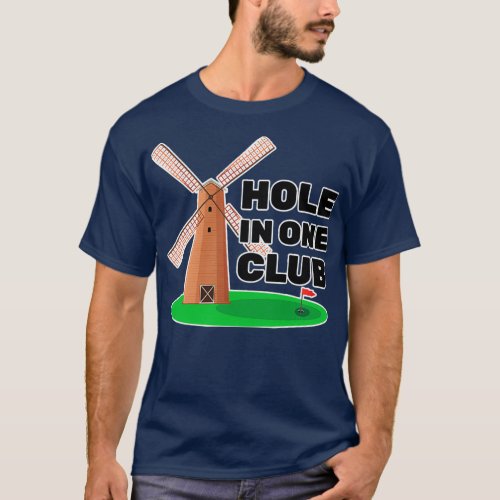 Miniature Golf Hole In One Club Golfer T_Shirt