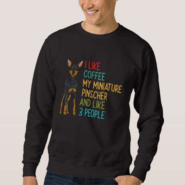 Miniature Pinscher Coffee Min Pin Dog Sweatshirt (Front)