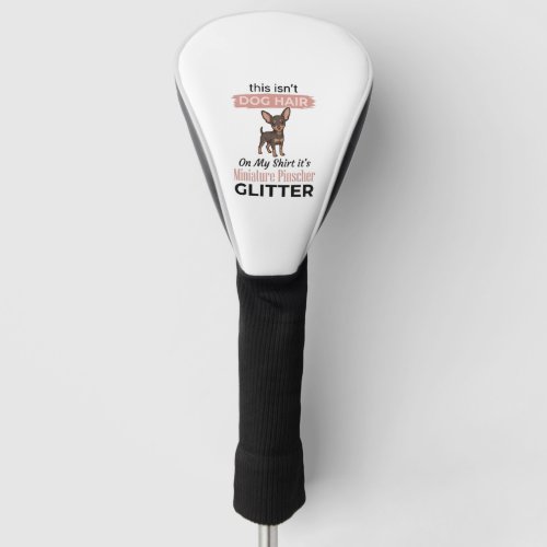 Miniature Pinscher Glitter Funny Dog Shirt Design_ Golf Head Cover