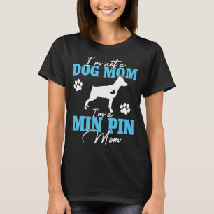 Miniature Pinscher Mom Dog Women Mother's Day T-Shirt