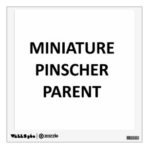 miniature pinscher parent no pic wall decal