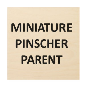 miniature pinscher parent no pic wood wall art