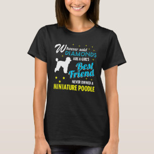 Miniature Poodle A Girls Best Friend Poodle T-Shirt