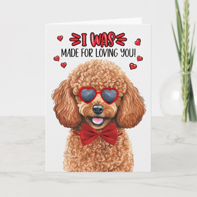 Miniature Poodle Dog Made for Loving You Valentine Holiday Card (Front)