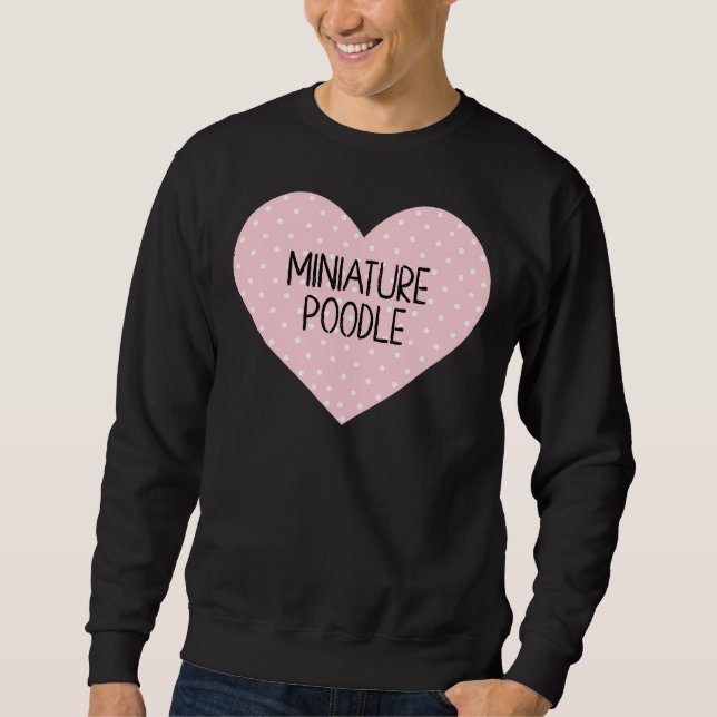 Miniature Poodle Heart Sweatshirt (Front)
