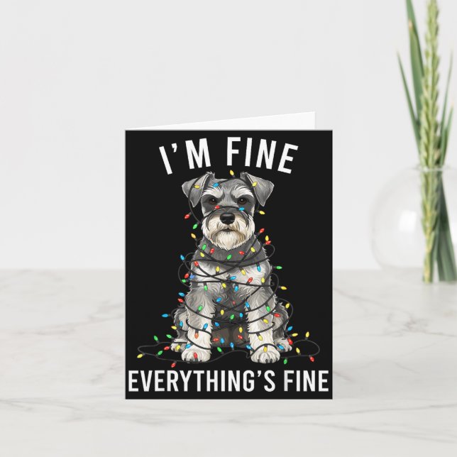 Miniature Schnauzer Christmas I'm Fine Everything  Card (Front)
