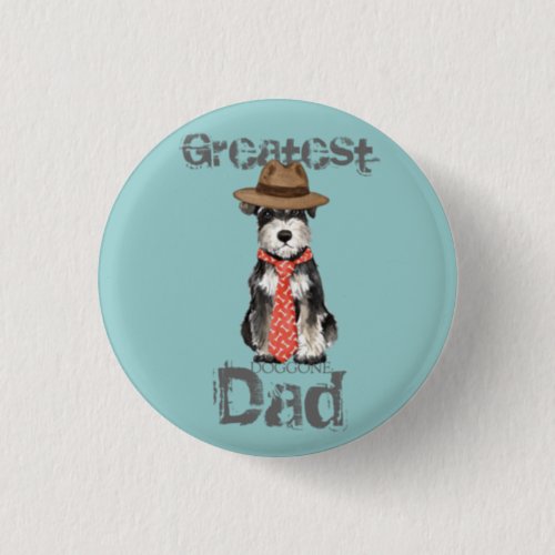 Miniature Schnauzer Dad Pinback Button