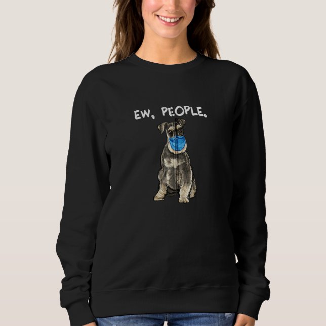 Miniature Schnauzer Ew People Dog Wearing Face Mas Sweatshirt (Front)